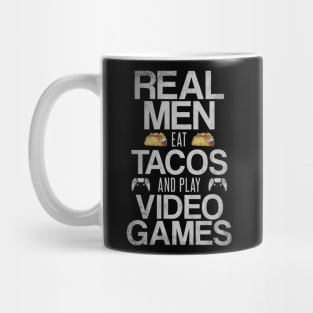 Real Men Eat Tacos and Play Video Games Funny Gaming Quote Mug